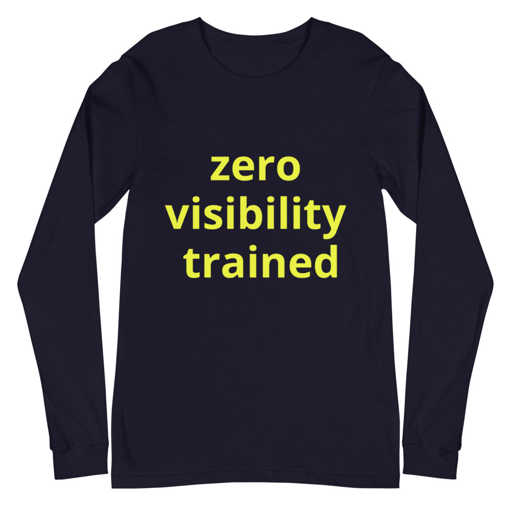 Unisex Long Sleeve Tee - zero visibility trained